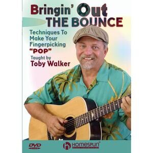 Bringin' Out the Bounce Techniques to Make Your Fingerpicking Pop by Toby Walker